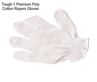 Tough-1 Premium Poly Cotton Ropers Gloves