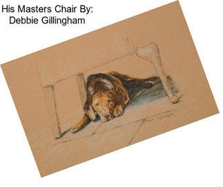 His Masters Chair By: Debbie Gillingham