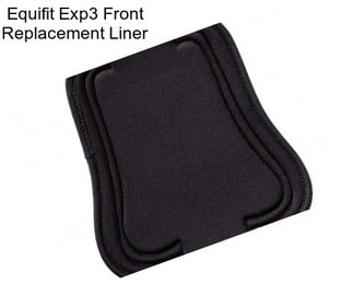 Equifit Exp3 Front Replacement Liner