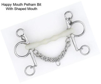 Happy Mouth Pelham Bit With Shaped Mouth