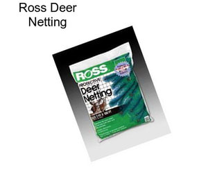 Ross Deer Netting