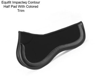 Equifit Impacteq Contour Half Pad With Colored Trim