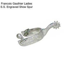 Francois Gauthier Ladies S.S. Engraved Show Spur