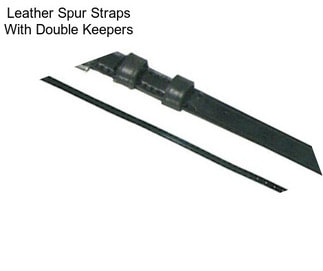 Leather Spur Straps With Double Keepers