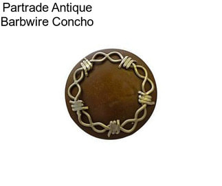 Partrade Antique Barbwire Concho