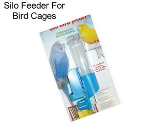 Silo Feeder For Bird Cages