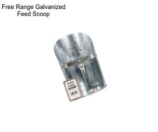 Free Range Galvanized Feed Scoop