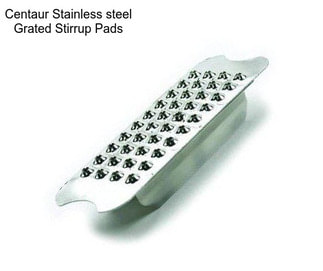 Centaur Stainless steel Grated Stirrup Pads