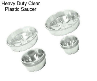 Heavy Duty Clear Plastic Saucer