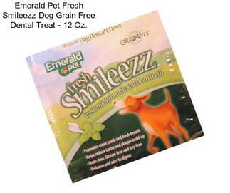 Emerald Pet Fresh Smileezz Dog Grain Free Dental Treat - 12 Oz.