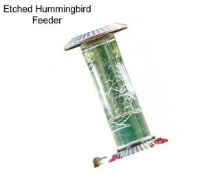 Etched Hummingbird Feeder