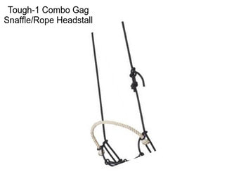 Tough-1 Combo Gag Snaffle/Rope Headstall