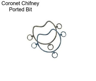 Coronet Chifney Ported Bit