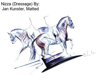 Nizza (Dressage) By: Jan Kunster, Matted