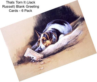 Thats Torn It (Jack Russell) Blank Greeting Cards - 6 Pack