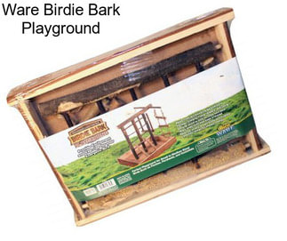 Ware Birdie Bark Playground