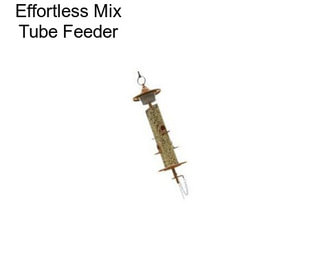 Effortless Mix Tube Feeder