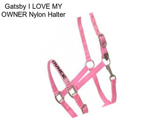 Gatsby I LOVE MY OWNER Nylon Halter