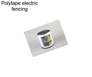 Polytape electric fencing