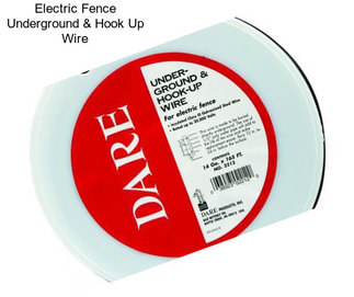 Electric Fence Underground & Hook Up Wire