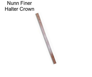 Nunn Finer Halter Crown