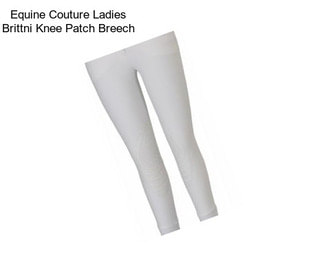 Equine Couture Ladies Brittni Knee Patch Breech