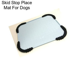 Skid Stop Place Mat For Dogs