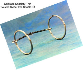 Colorado Saddlery Thin Twisted Sweet Iron Snaffle Bit