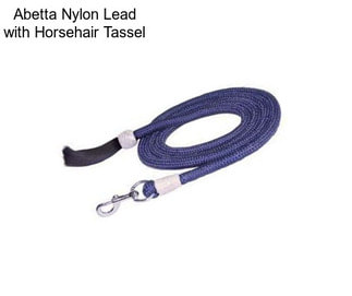 Abetta Nylon Lead with Horsehair Tassel