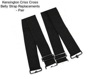 Kensington Criss Cross Belly Strap Replacements - Pair