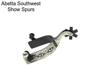 Abetta Southwest Show Spurs