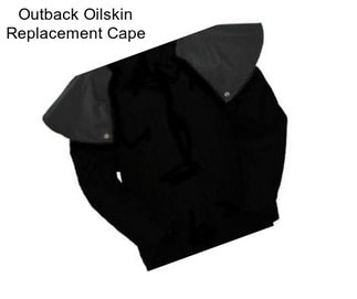 Outback Oilskin Replacement Cape