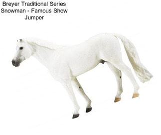 Breyer Traditional Series Snowman - Famous Show Jumper