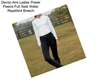 Devon Aire Ladies Power Fleece Full Seat Water Repellent Breech