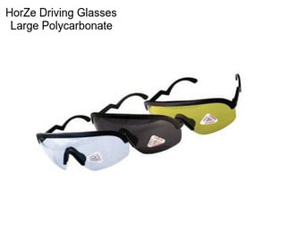HorZe Driving Glasses Large Polycarbonate