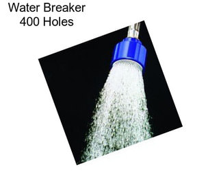 Water Breaker 400 Holes