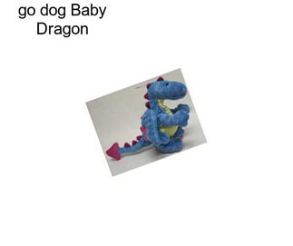 Go dog Baby Dragon