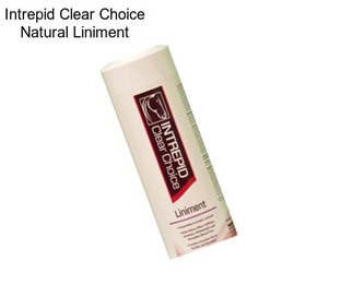 Intrepid Clear Choice Natural Liniment