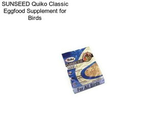 SUNSEED Quiko Classic Eggfood Supplement for Birds