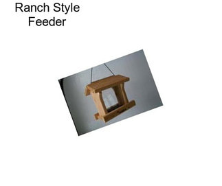 Ranch Style Feeder