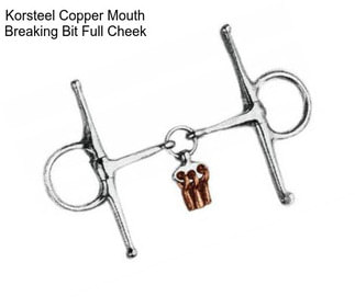 Korsteel Copper Mouth Breaking Bit Full Cheek