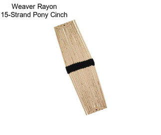 Weaver Rayon 15-Strand Pony Cinch