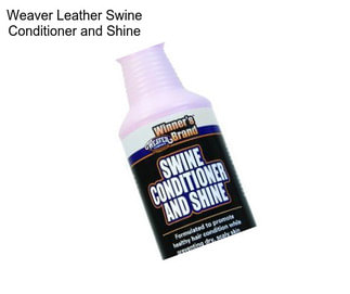 Weaver Leather Swine Conditioner and Shine