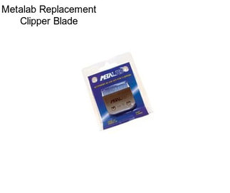 Metalab Replacement Clipper Blade