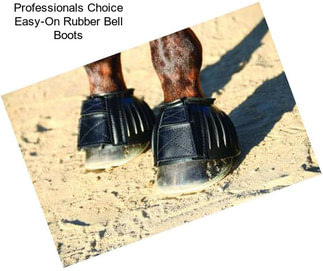 Professionals Choice Easy-On Rubber Bell Boots