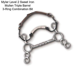Myler Level 2 Sweet Iron Mullen Triple Barrel 3-Ring Combination Bit