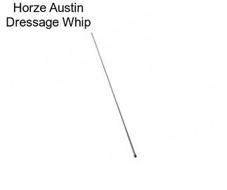 Horze Austin Dressage Whip