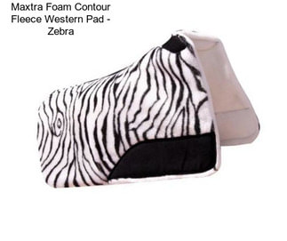 Maxtra Foam Contour Fleece Western Pad - Zebra