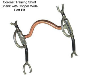 Coronet Training Short Shank with Copper Wide Port Bit