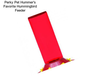 Perky Pet Hummer\'s Favorite Hummingbird Feeder